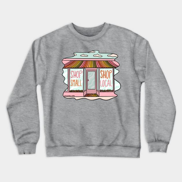 Shop Local Shop Small Crewneck Sweatshirt by Doodle by Meg